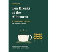 Tea Breaks at the Allotment: 60 Large-Print Puzzles for Garden Lovers