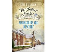 Tea? Coffee? Murder! - Mannequins and Mischief A Black Feather Mystery - Ellen Barksdale - beTHRILLED - ebook (ePub) - Livre