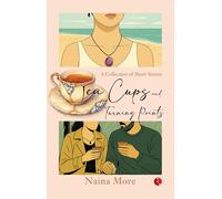 Tea Cups and Turning Points: A Collection of Short Stories