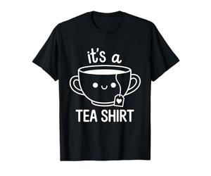 Tea Enthusiast It's A Tea Shirt Tea Lover T-Shirt