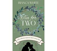 Tea for Two An Austen-inspired Short Story Duet - Bianca White - Independent Publishing Network - ebook (ePub) - Livre