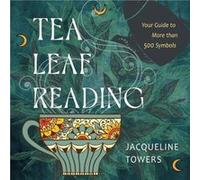 Tea Leaf Reading by Jacqueline Jacqueline Towers Towers Jacqueline Jacqueline Towers Towers (Auteur)