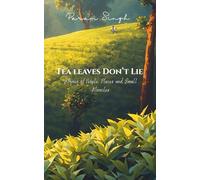 Tea Leaves Don't Lie: Stories of People, Places and Small Miracles