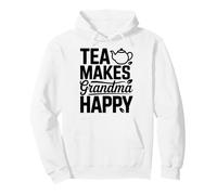 Tea Makes Grandma Happy Funny Tea Lover Citation Sweat à Capuche