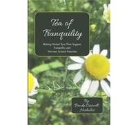 Tea of Tranquility Making Herbal Teas That Support Tranquility and Nervous System Function - Brooke Criswell - Lulu Press Inc. - Livre en Anglais Brooke CriswellBrooke Criswell (Auteur)