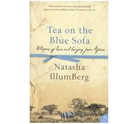 Tea On The Blue Sofa - Whispers Of Love And Longing From Africa