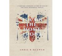 TEA ON THE HOMEFRONT: Cookery Under Fire in World War Two Britain