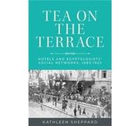Tea on the Terrace: Hotels and Egyptologists’ Social Networks, 1885-1925