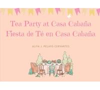 Tea Party at Casa Cabaña: Fiesta de Té en Casa Cabaña
