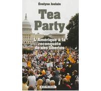 Tea party L'Amérique à la reconquête de ses libertés - Evelyne Joslain - Picollec - broché - Essai