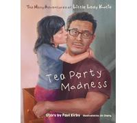 Tea Party Madness: The Many Adventures of Little Lady Katie