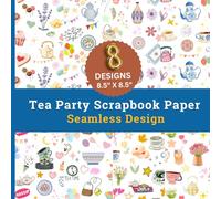 Tea Party Scrapbook Paper Seamless Design: 8.5" X 8.5" Craft Paper Pad with Floral Teacups, Watercolor Teapots and Vintage Pattern for Scrapbooking