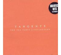 Tea Party - Tangents - the Collection