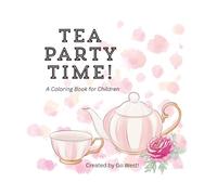 Tea Party Time!: Children's Coloring Book