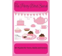 Tea Party Word Search Book Puzzle: Word Searches with Easy to Read Print about Tea Parties - 6x9 inches, 110 pages for Holidays, Presents, Anxiety Relief, Free Time & Fun!