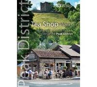 Tea Shop Walks : Promenades dans les meilleurs salons de thé et cafés du Peak District (Pea