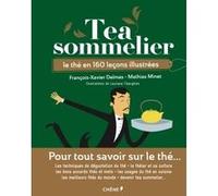 Tea sommelier François-Xavier Delmas (Auteur), Mathias Minet (Auteur), Laurianne Tiberghien (Illustration)