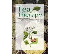 Tea Therapy: Natural Remedies Using Traditional Chinese Medicine