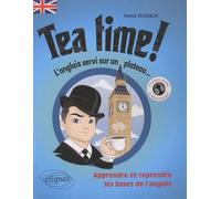 Tea Time ! - Apprendre Et Reprendre Les Bases De L'anglais