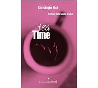Tea Time Christophe Fiat (Auteur), Fernando Arrabal (Postface)