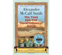 Tea Time for the Traditionally Built Alexander McCall Smith (Auteur)