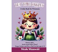 Tea Time Giggles: A Joke Book for Princesses
