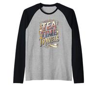 Tea Time Travels Lover Citation Addict Voyage Humour Après-midi Manche Raglan