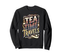 Tea Time Travels Lover Citation Addict Voyage Humour Après-midi Sweatshirt