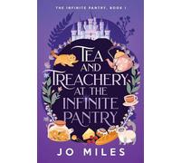 Tea & Treachery at the Infinite Pantry