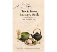 Tea & Treats Password Book: A Cozy Internet Password Log Book and Login Organizer Inspired by Japanese Tea Time