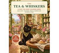 Tea & Whiskers: A Cozy Tea Shop Coloring Book: Bold & Easy Tea Rooms, Sweet Treats and Charming Cats for Adults & Teens