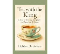 Tea with the King: A Year of Sipping Scripture and Savoring Stillness