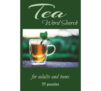 Tea Word Search: Puzzles filled with tea themed words , everything tea, for those that enjoy the brew.