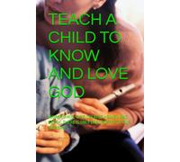 TEACH A CHILD TO KNOW AND LOVE GOD: WORSHIP HIM, WHO CREATED HEAVEN AND EARTH. THERE IS ONLY ONE WORTHY OF OUR WORSHIP.