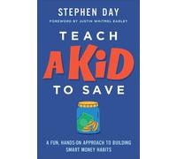 Teach a Kid to Save A Fun, Hands-On Approach to Building Smart Money Habits - Stephen Day - Revell - ebook (ePub) - Livre