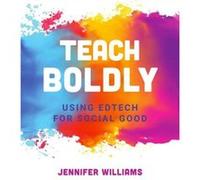 Teach Boldly by Jennifer Williams Jennifer Williams (Auteur)
