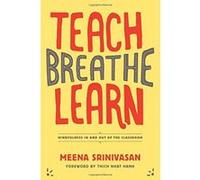 Teach, Breathe, Learn: Mindfulness in and Out of the Classroom - [Version Originale] Inconnu (Auteur)