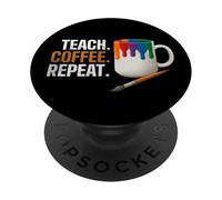 Teach Coffee Repeat Creative Art Teacher Painting Design PopSockets PopGrip Adhésif