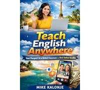 Teach English Anywhere: Your passport to a global classroom.