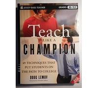 Teach Like a Champion: 49 Techniques That Put Students on the Path to College