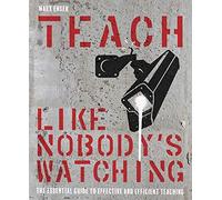 Teach Like Nobody's Watching