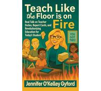 Teach Like the Floor Is on Fire