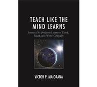 Teach Like The Mind Learns Victor P Maiorana, (Auteur)