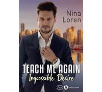 Teach me again. Impossible Desire - Nina Loren - Addictives Eds - broché - Roman
