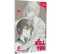Teach me how to Kill you 7: Blutiger Manga-Thriller ab 16 über einen Serienkiller und seine Schülerin