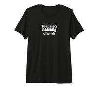 « Teach me Scottish Gaelic » T-Shirt Haut de Gamme