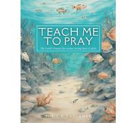 Teach Me To Pray: The Lord's Prayer For Ocean-Loving Boys & Girls Ocean Theme Kjv