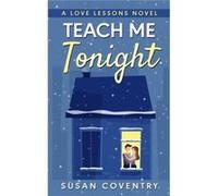 Teach Me Tonight A Love Lessons Novel - Susan Coventry - Amazon Digital Services LLC KDP - Livre en Anglais Susan CoventrySusan Coventry (Auteur)