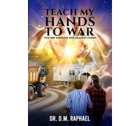 Teach My Hands To War: We Wrestle Not Against Flesh. - ( A Sound The Alarm LLC- Novel- Book 1)