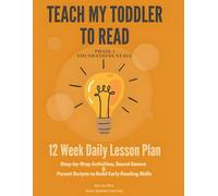 Teach My Toddler to Read: A 12-Week Program of Daily Reading Lessons, Sound Games, and Parent Scripts for Ages 2-4: Step-by-Step Phonics Activities to ... at Home | Ages 2-4 | No Worksheets Needed